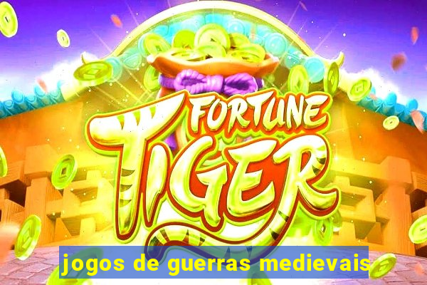 jogos de guerras medievais